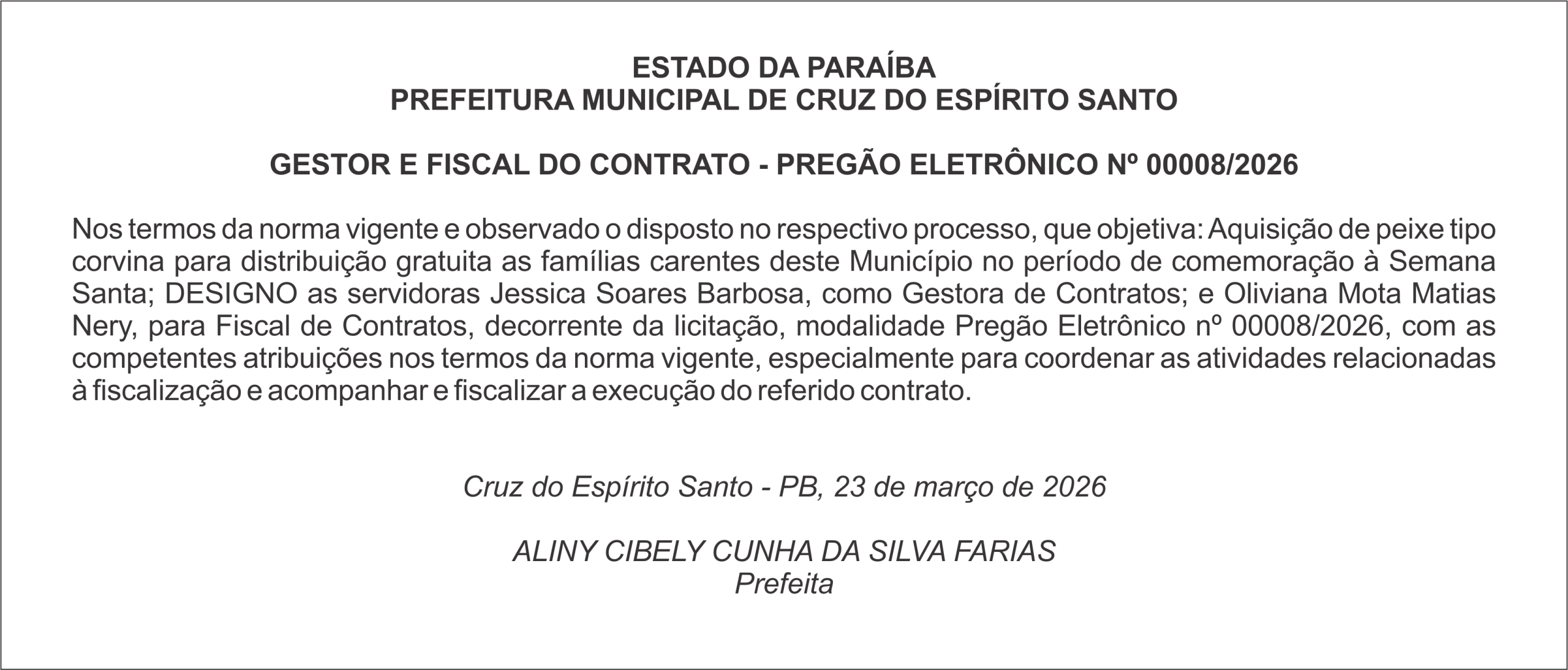 PREFEITURA MUNICIPAL DE CRUZ DO ESPÍRITO SANTO    GESTOR E FISCAL DO CONTRATO – PREGÃO ELETRÔNICO Nº 00008/2026
