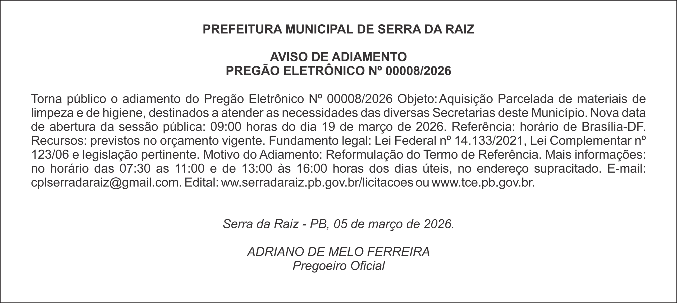 PREFEITURA MUNICIPAL DE SERRA DA RAIZ AVISO DE ADIAMENTO PREGÃO ELETRÔNICO Nº 00008/2026