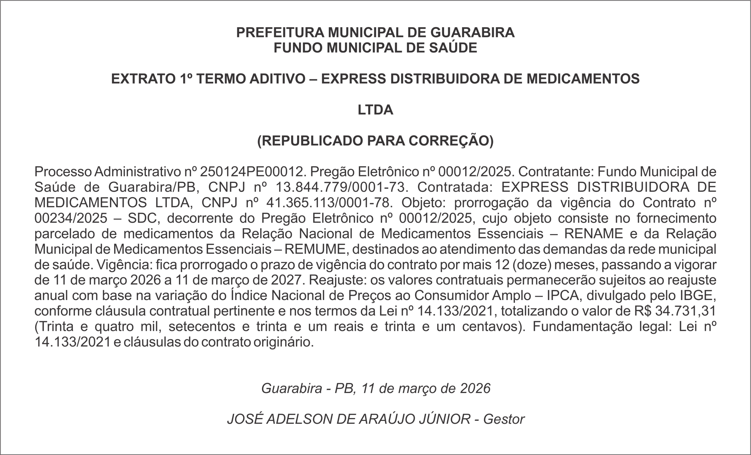 PREFEITURA MUNICIPAL DE GUARABIRA FUNDO MUNICIPAL DE SAÚDE    EXTRATO 1º TERMO ADITIVO – EXPRESS DISTRIBUIDORA DE MEDICAMENTOS  LTDA  (REPUBLICADO PARA CORREÇÃO)