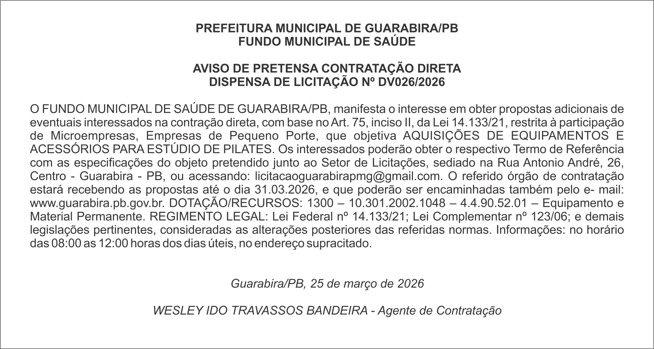 PREFEITURA MUNICIPAL DE GUARABIRA/PB FUNDO MUNICIPAL DE SAÚDE AVISO DE PRETENSA CONTRATAÇÃO DIRETA