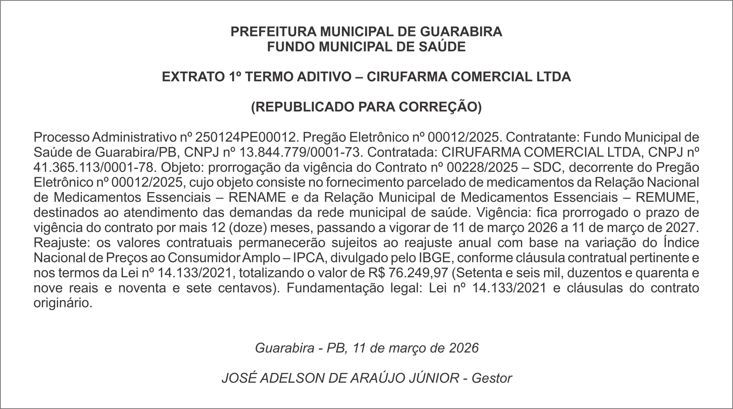 PREFEITURA MUNICIPAL DE GUARABIRA FUNDO MUNICIPAL DE SAÚDE    EXTRATO 1º TERMO ADITIVO – CIRUFARMA COMERCIAL LTDA  (REPUBLICADO PARA CORREÇÃO)