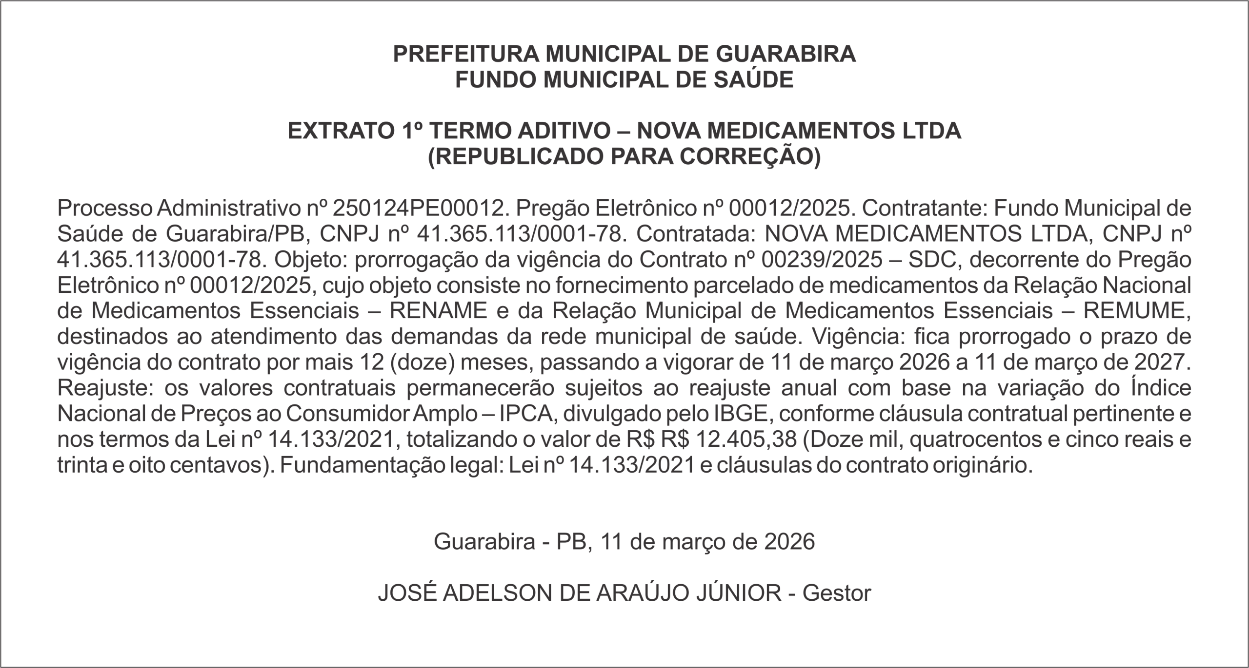 PREFEITURA MUNICIPAL DE GUARABIRA FUNDO MUNICIPAL DE SAÚDE    EXTRATO 1º TERMO ADITIVO – NOVA MEDICAMENTOS LTDA (REPUBLICADO PARA CORREÇÃO)