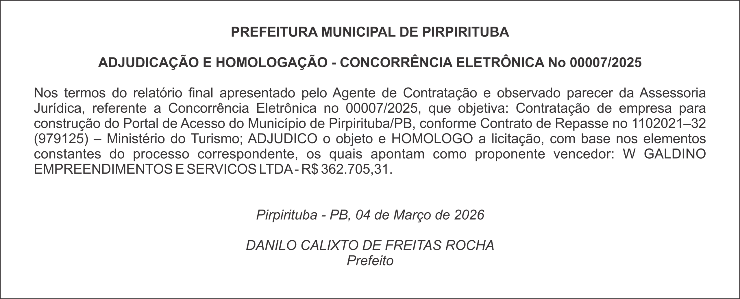 PREFEITURA MUNICIPAL DE PIRPIRITUBA  ADJUDICAÇÃO E HOMOLOGAÇÃO – CONCORRÊNCIA ELETRÔNICA No 00007/2025