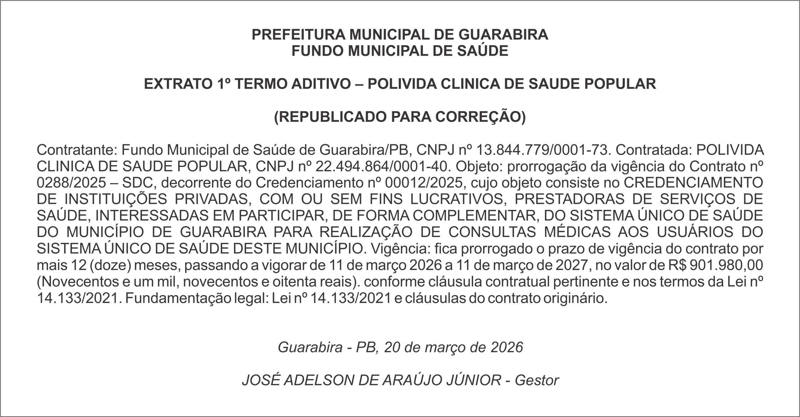 PREFEITURA MUNICIPAL DE GUARABIRA FUNDO MUNICIPAL DE SAÚDE    EXTRATO 1º TERMO ADITIVO – POLIVIDA CLINICA DE SAUDE POPULAR  (REPUBLICADO PARA CORREÇÃO)