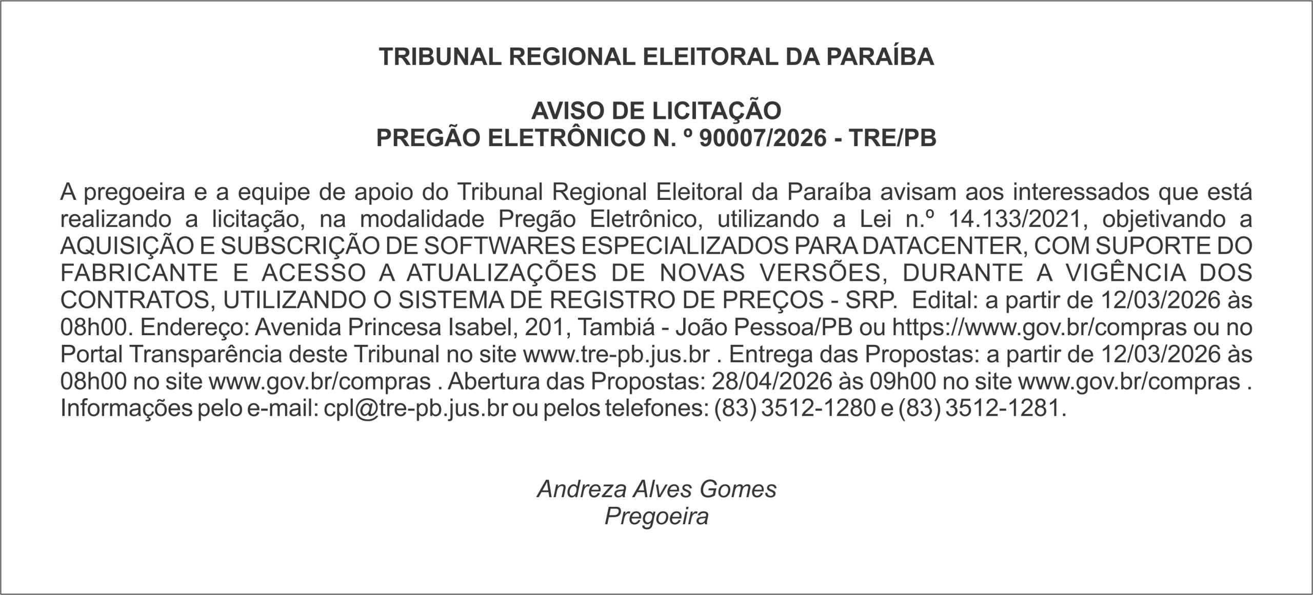 TRIBUNAL REGIONAL ELEITORAL DA PARAÍBA  AVISO DE LICITAÇÃO PREGÃO ELETRÔNICO N. º 90007/2026 – TRE/PB