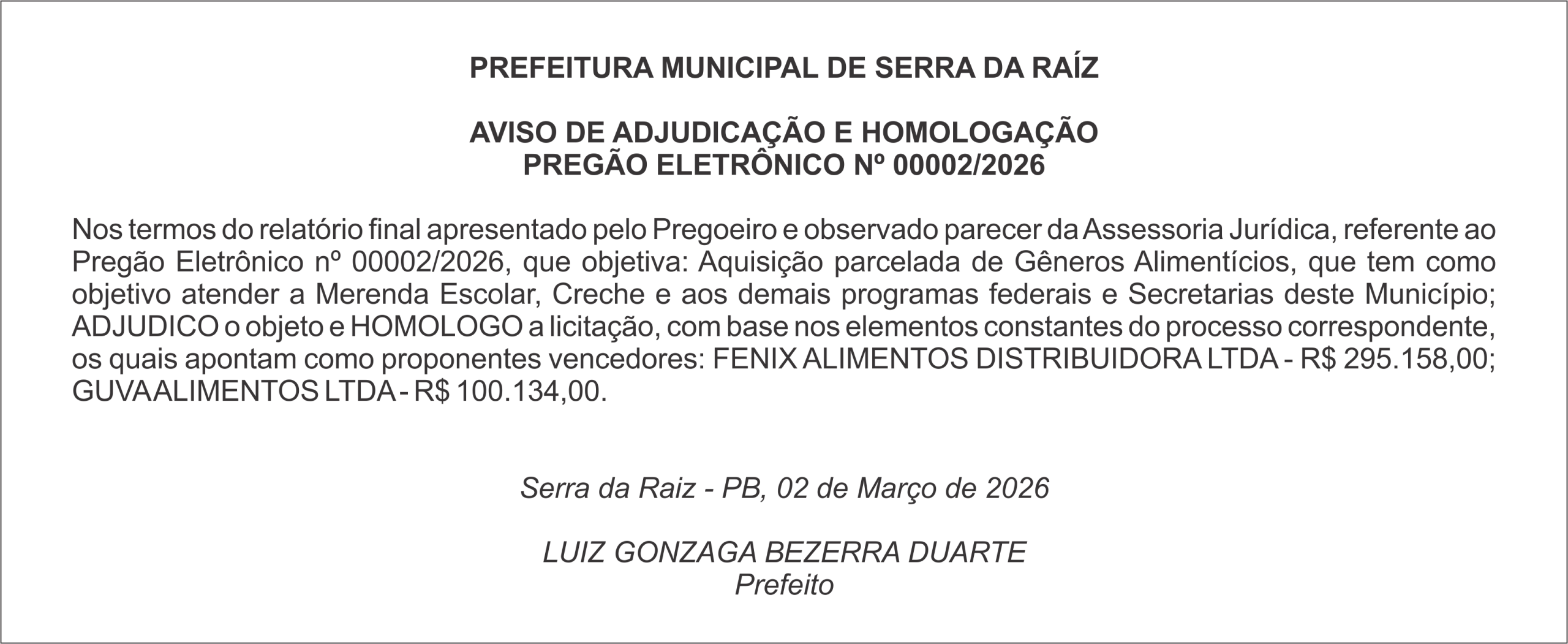 PREFEITURA MUNICIPAL DE SERRA DA RAÍZ   AVISO DE ADJUDICAÇÃO E HOMOLOGAÇÃO PREGÃO ELETRÔNICO Nº 00002/2026