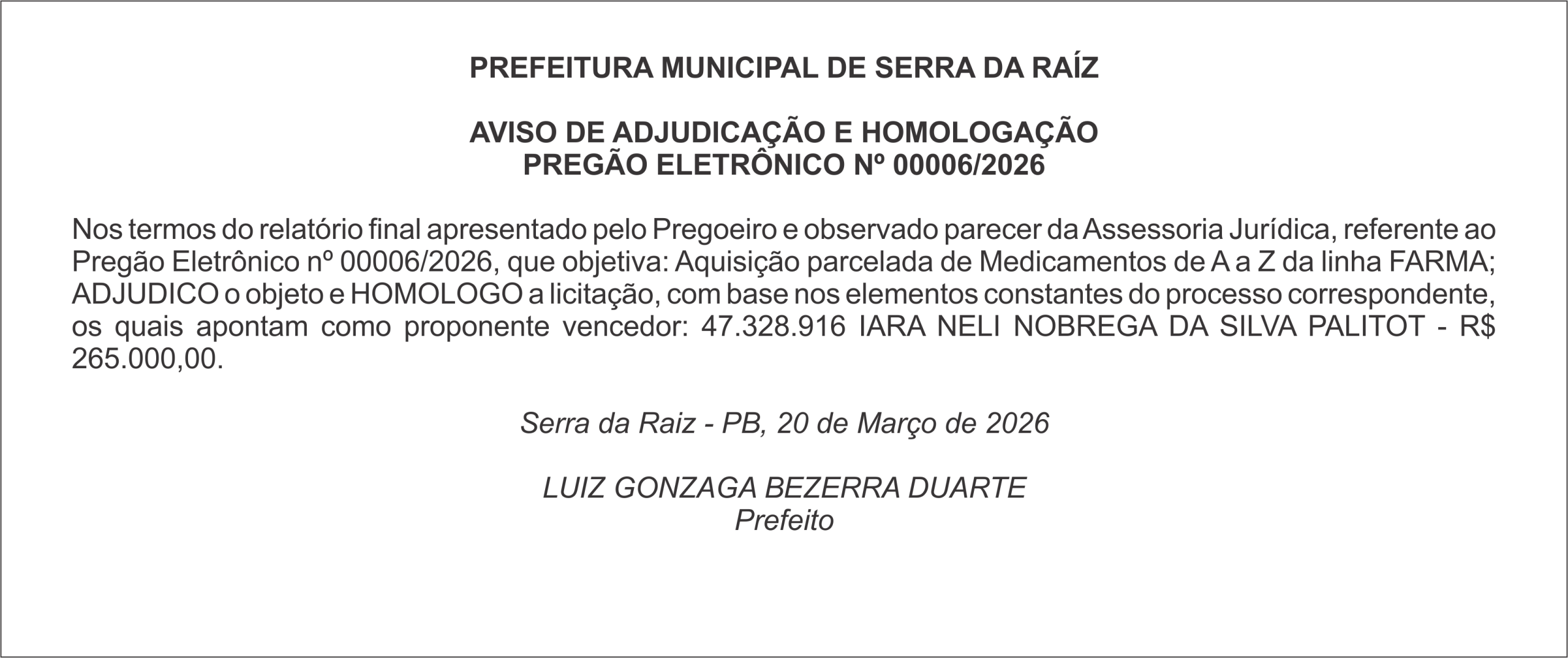 PREFEITURA MUNICIPAL DE SERRA DA RAÍZ – AVISO DE ADJUDICAÇÃO E HOMOLOGAÇÃO PREGÃO ELETRÔNICO Nº 00006/2026