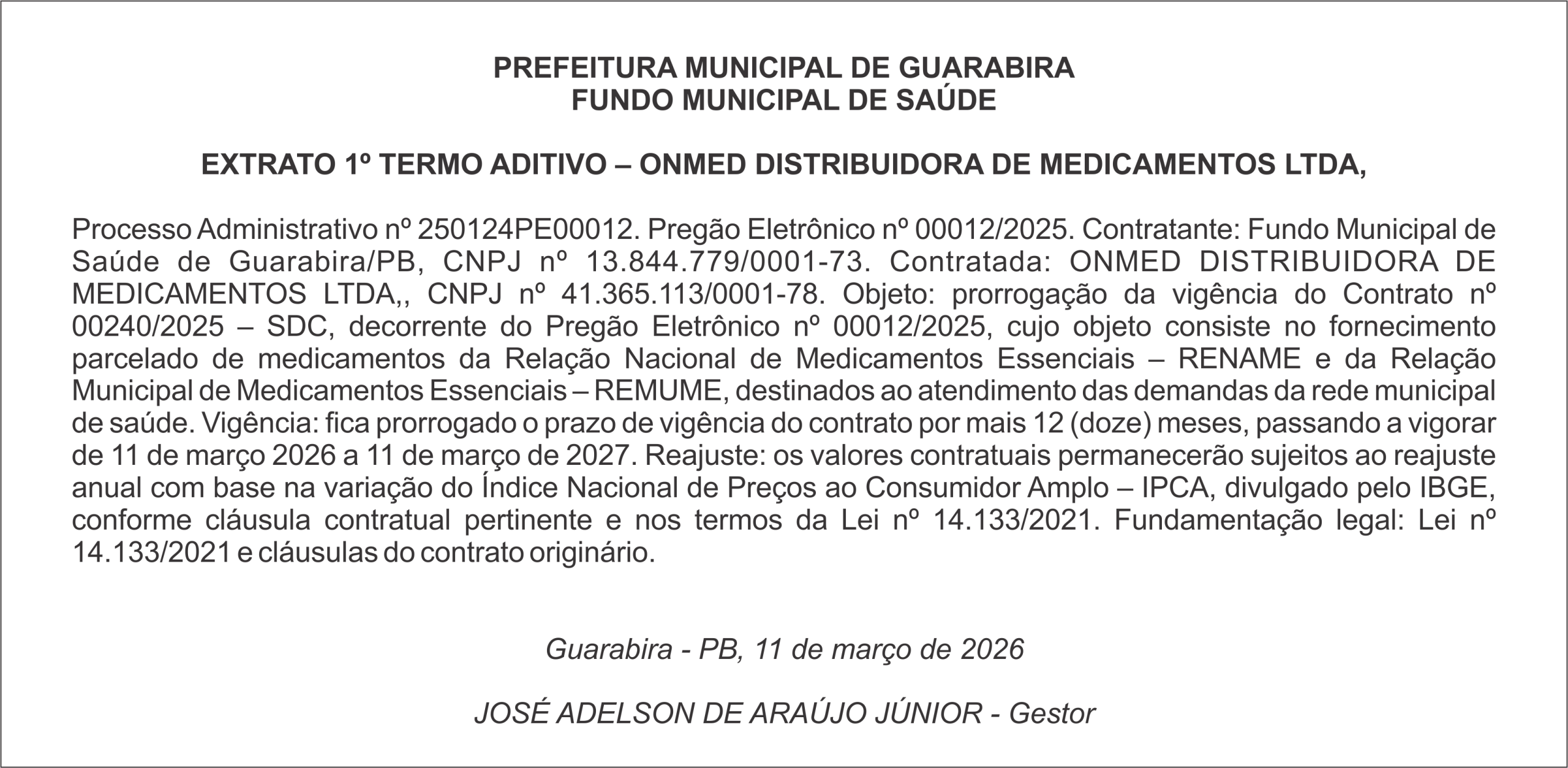 PREFEITURA MUNICIPAL DE GUARABIRA FUNDO MUNICIPAL DE SAÚDE    EXTRATO 1º TERMO ADITIVO – ONMED DISTRIBUIDORA DE MEDICAMENTOS  LTDA