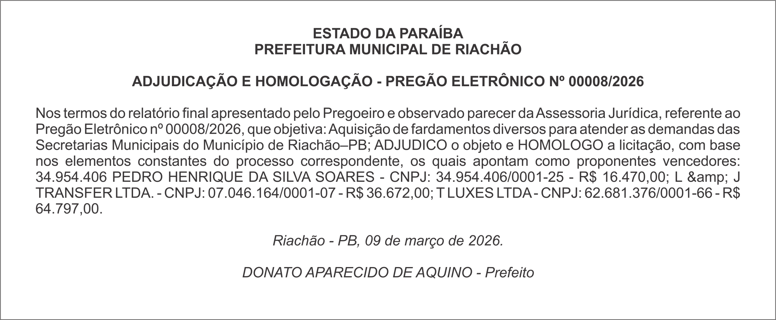 PREFEITURA MUNICIPAL DE RIACHÃO   ADJUDICAÇÃO E HOMOLOGAÇÃO – PREGÃO ELETRÔNICO Nº 00008/2026
