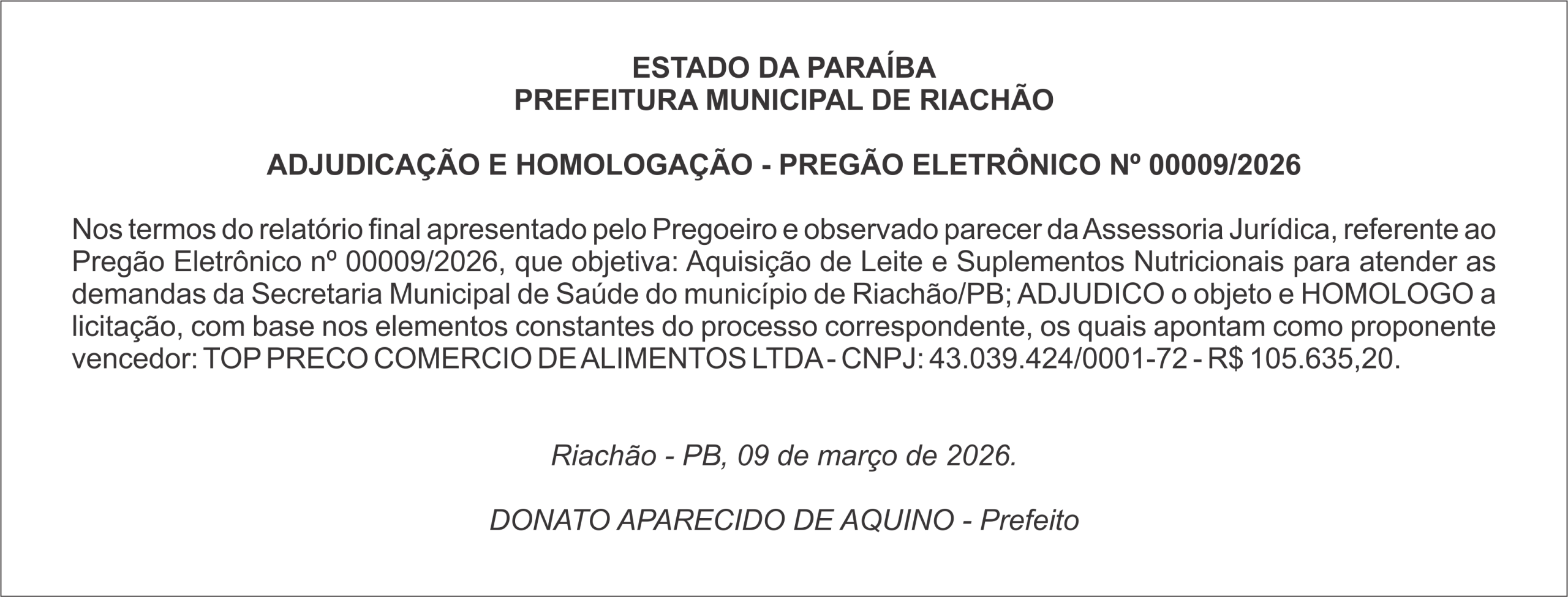 PREFEITURA MUNICIPAL DE RIACHÃO   ADJUDICAÇÃO E HOMOLOGAÇÃO – PREGÃO ELETRÔNICO Nº 00009/2026