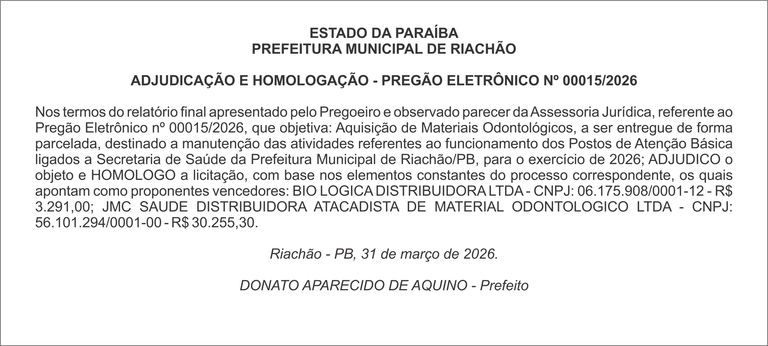 PREFEITURA MUNICIPAL DE RIACHÃO   ADJUDICAÇÃO E HOMOLOGAÇÃO – PREGÃO ELETRÔNICO Nº 00015/2026