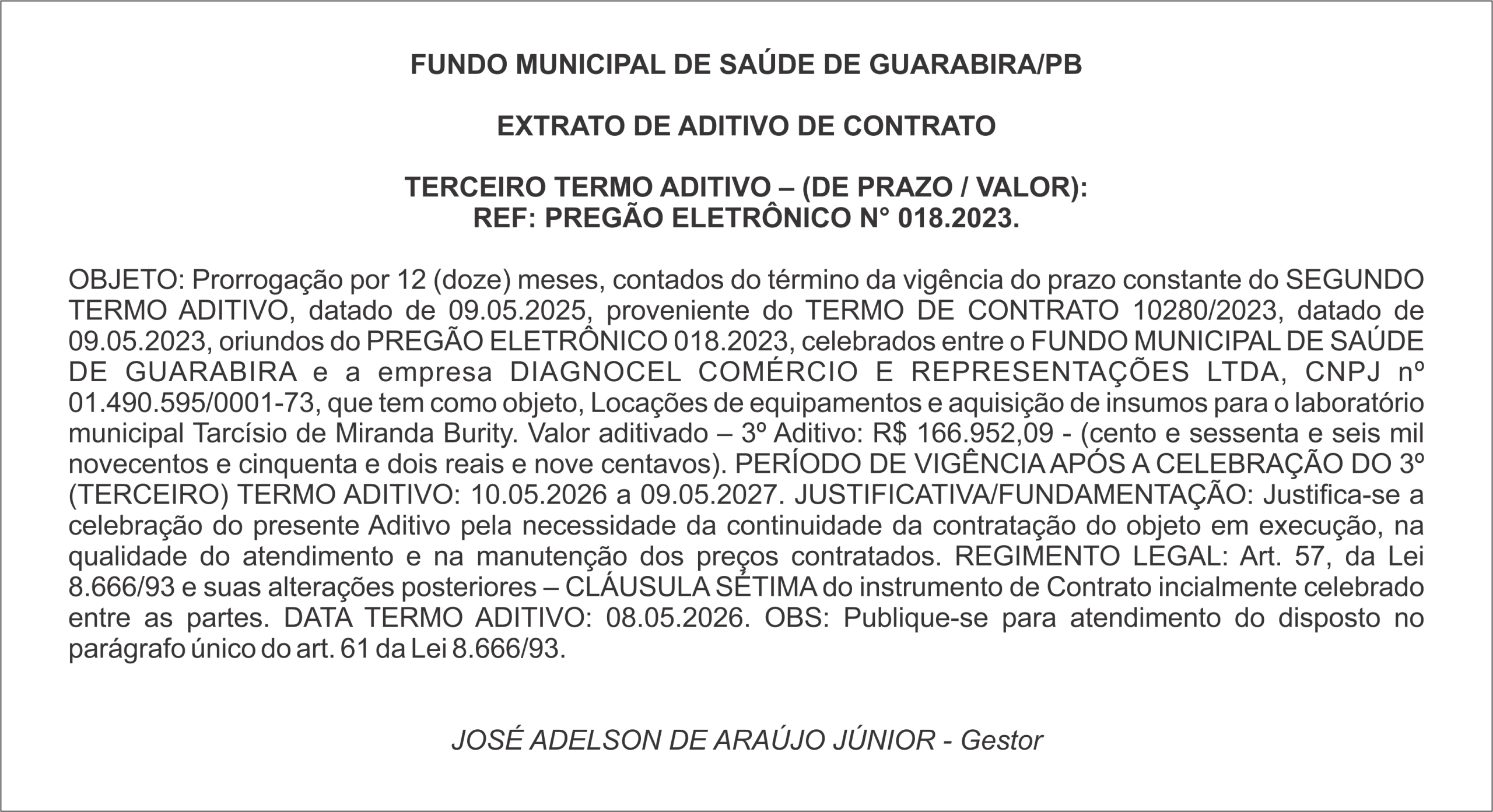 FUNDO MUNICIPAL DE SAÚDE DE GUARABIRA/PB EXTRATO DE ADITIVO DE CONTRATO TERCEIRO TERMO ADITIVO – (DE PRAZO / VALOR): REF: PREGÃO ELETRÔNICO N° 018.2023.