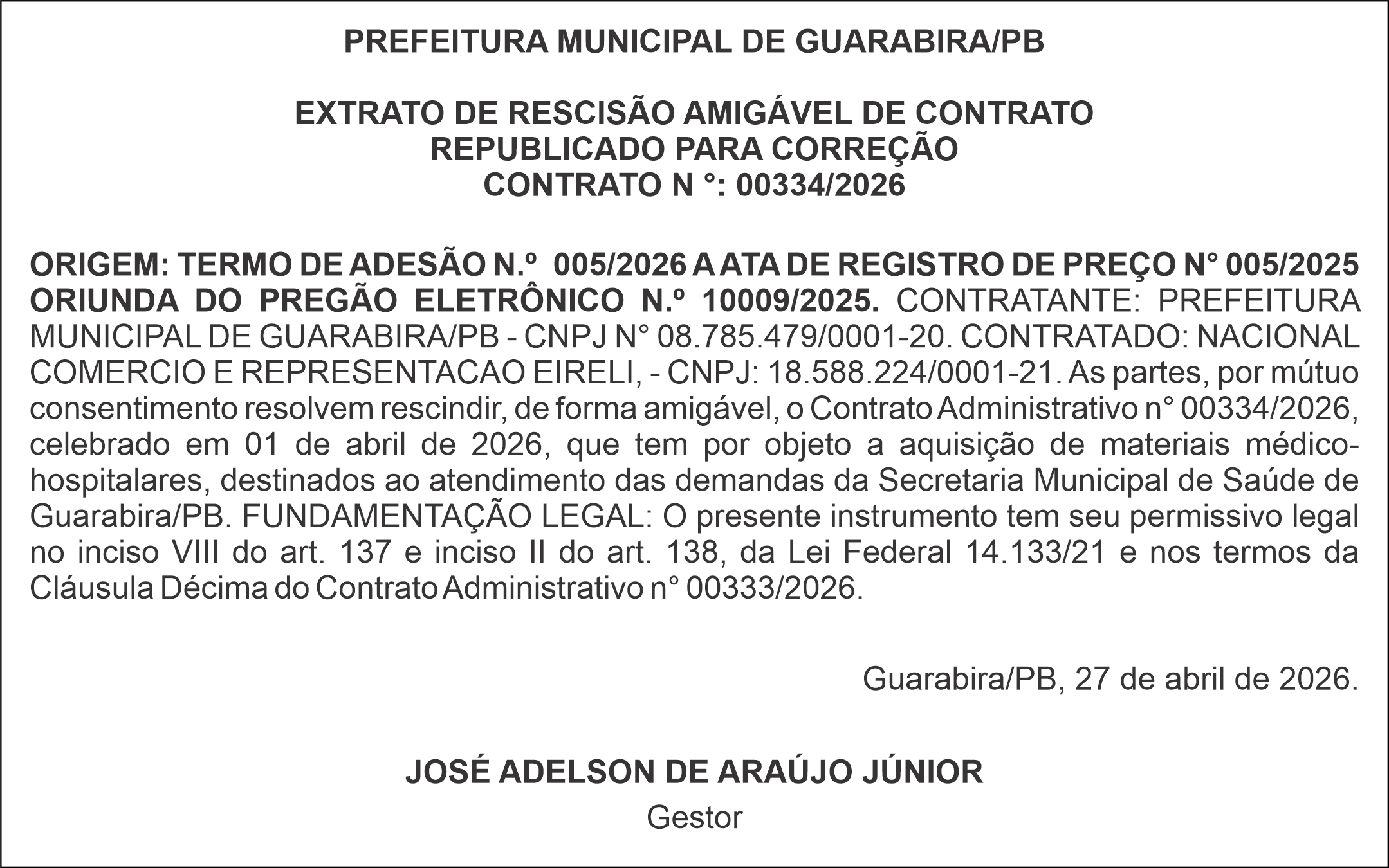 PREFEITURA MUNICIPAL DE GUARABIRA/PB EXTRATO DE RESCISÃO AMIGÁVEL DE CONTRATO REPUBLICADO PARA CORREÇÃO  CONTRATO N °: 00334/2026