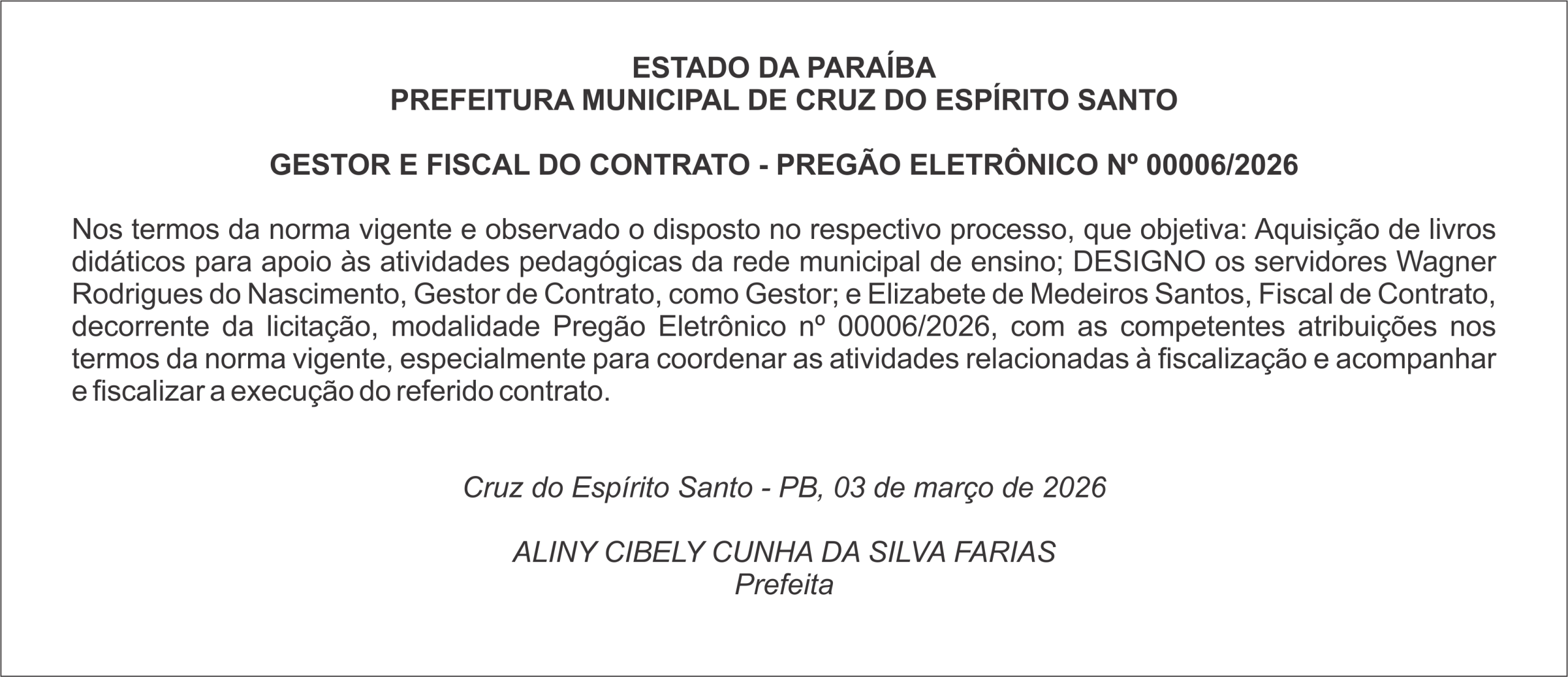 PREFEITURA MUNICIPAL DE CRUZ DO ESPÍRITO SANTO   GESTOR E FISCAL DO CONTRATO – PREGÃO ELETRÔNICO Nº  00006/2026