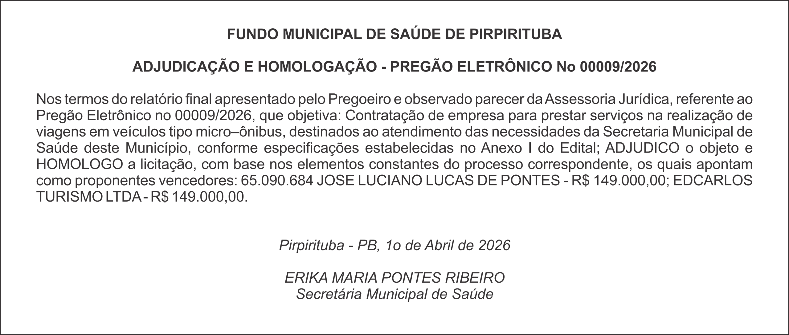 FUNDO MUNICIPAL DE SAÚDE DE PIRPIRITUBA ADJUDICAÇÃO E HOMOLOGAÇÃO – PREGÃO ELETRÔNICO No 00009/2026