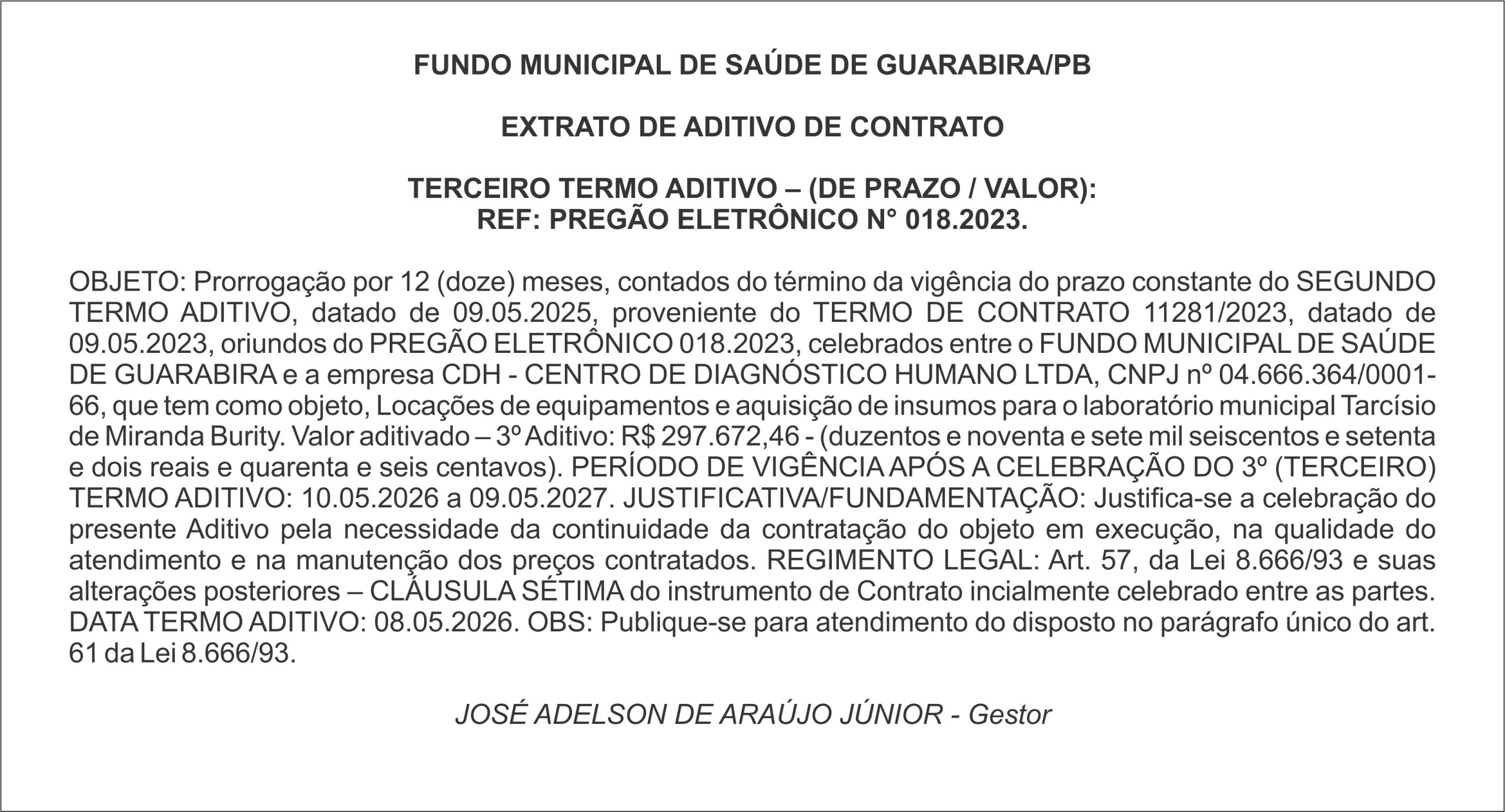 FUNDO MUNICIPAL DE SAÚDE DE GUARABIRA/PB EXTRATO DE ADITIVO DE CONTRATO TERCEIRO TERMO ADITIVO – (DE PRAZO / VALOR): REF: PREGÃO ELETRÔNICO N° 018.2023.
