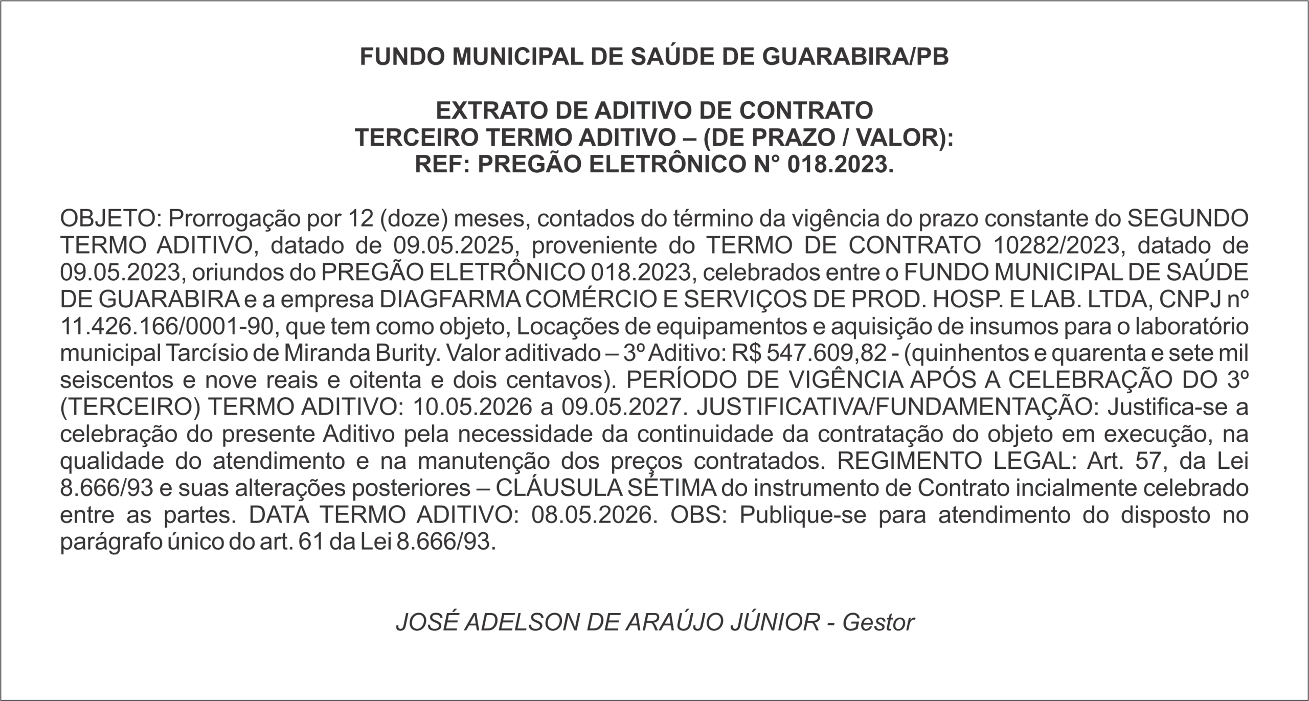 FUNDO MUNICIPAL DE SAÚDE DE GUARABIRA/PB EXTRATO DE ADITIVO DE CONTRATO TERCEIRO TERMO ADITIVO – (DE PRAZO / VALOR): REF: PREGÃO ELETRÔNICO N° 018.2023.