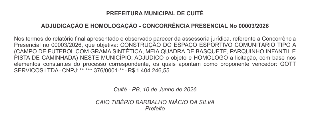 PREFEITURA MUNICIPAL DE CUITÉ  ADJUDICAÇÃO E HOMOLOGAÇÃO – CONCORRÊNCIA PRESENCIAL No 00003/2026