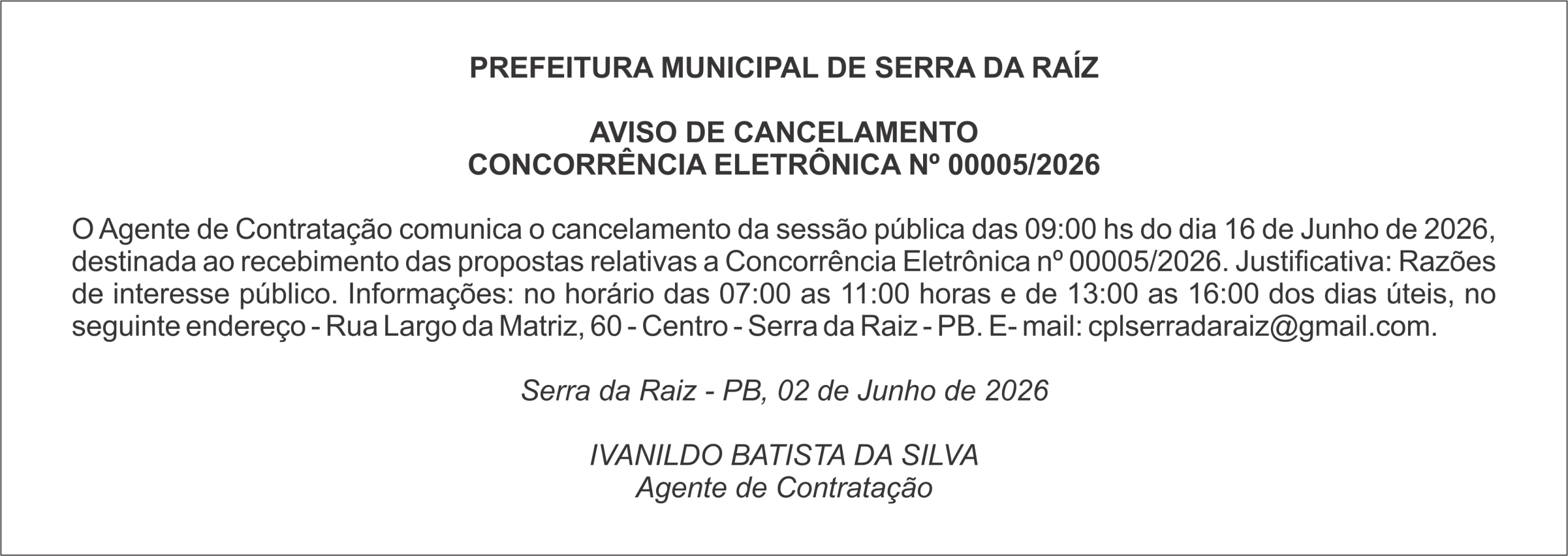 PREFEITURA MUNICIPAL DE SERRA DA RAÍZ – AVISO DE CANCELAMENTO  – CONCORRÊNCIA ELETRÔNICA Nº 00005/2026