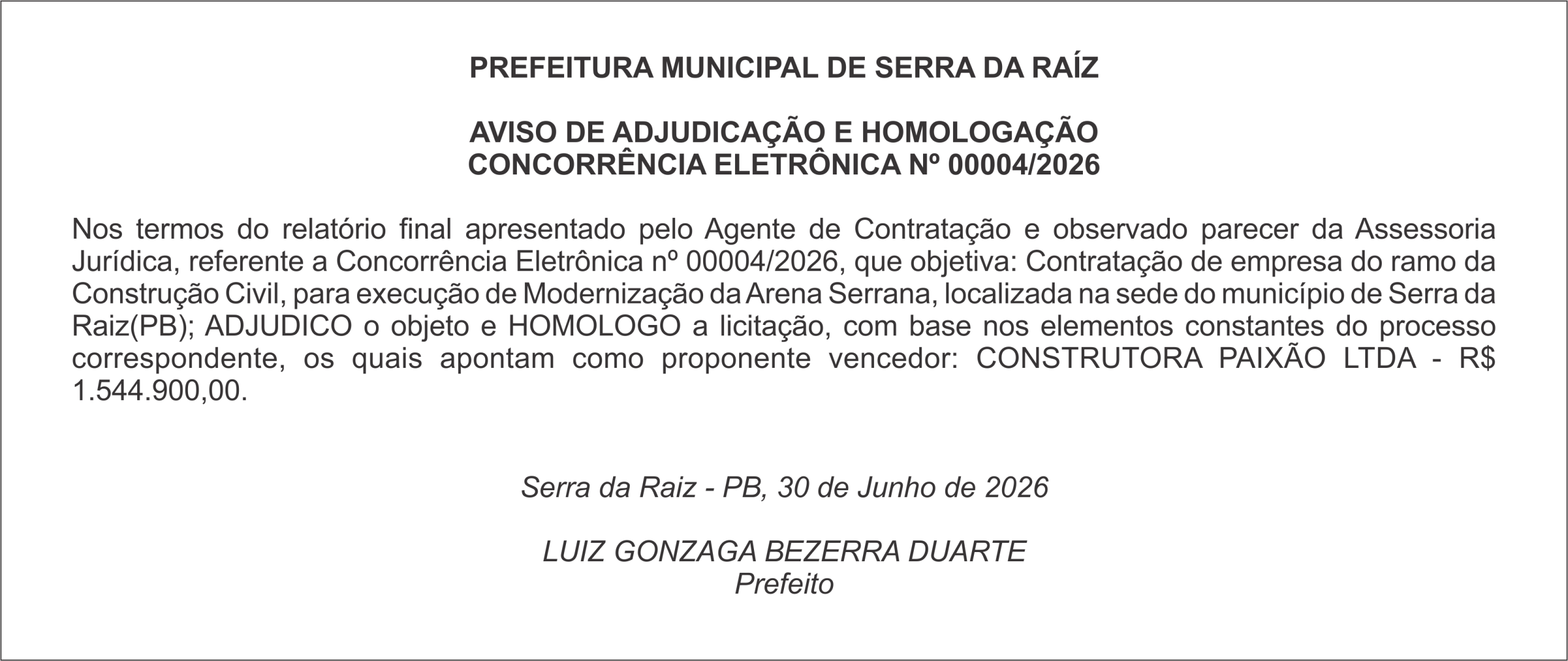 PREFEITURA MUNICIPAL DE SERRA DA RAÍZ   AVISO DE ADJUDICAÇÃO E HOMOLOGAÇÃO CONCORRÊNCIA ELETRÔNICA Nº 00004/2026