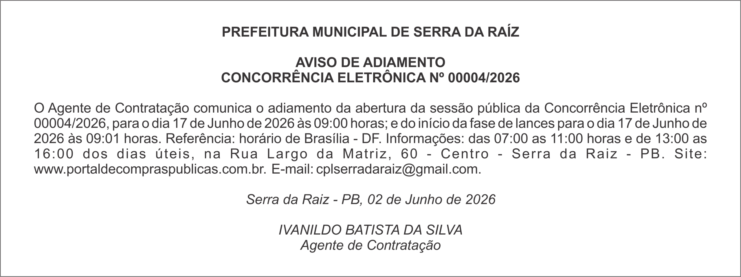 PREFEITURA MUNICIPAL DE SERRA DA RAÍZ  – AVISO DE ADIAMENTO – CONCORRÊNCIA ELETRÔNICA Nº 00004/2026
