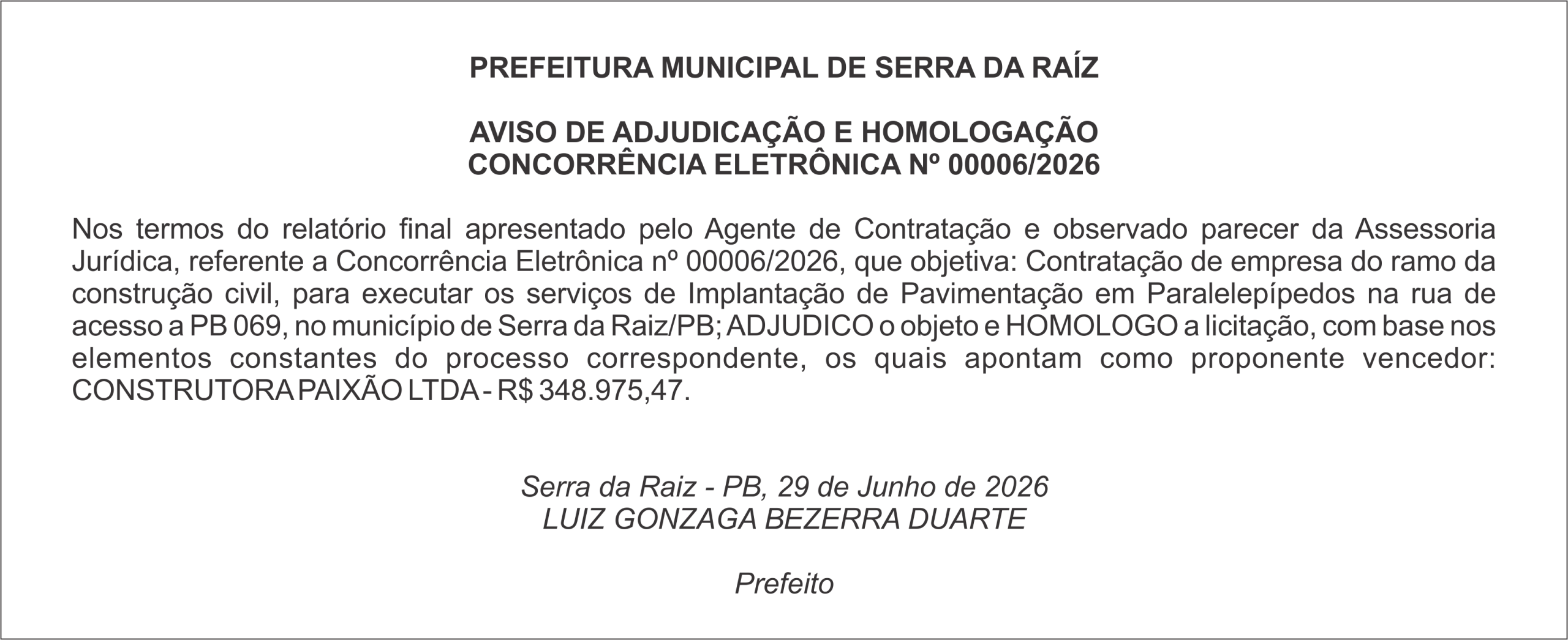 PREFEITURA MUNICIPAL DE SERRA DA RAÍZ   AVISO DE ADJUDICAÇÃO E HOMOLOGAÇÃO CONCORRÊNCIA ELETRÔNICA Nº 00006/2026