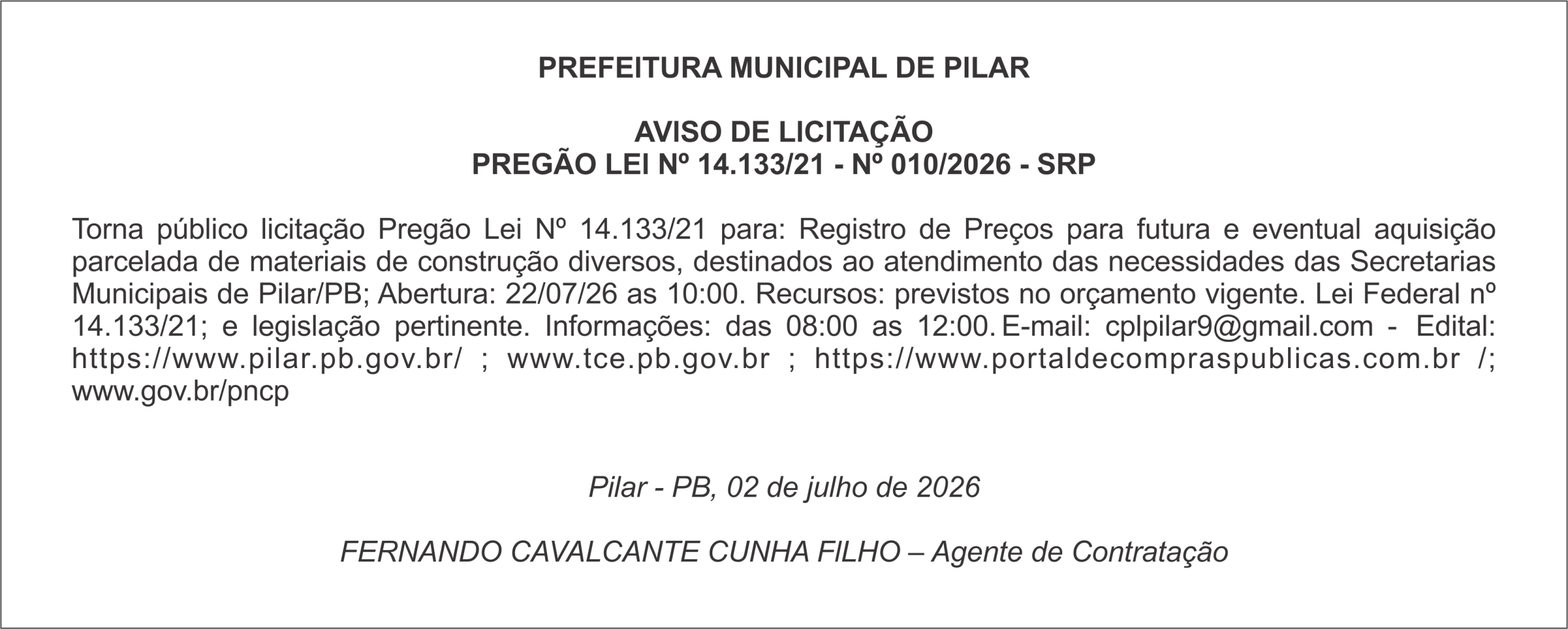 PREFElTURA MUNlClPAL DE PlLAR – AVlSO DE LlClTAÇÃO – PREGÃO LEl Nº 14.133/21 – Nº 010/2026 – SRP
