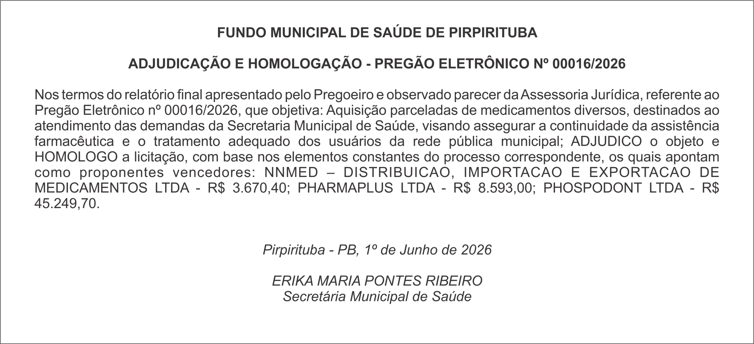 PREFEITURA MUNICIPAL DE PIRPIRITUBA – FUNDO MUNICIPAL DE SAÚDE DE PIRPIRITUBA  ADJUDICAÇÃO E HOMOLOGAÇÃO – PREGÃO ELETRÔNICO Nº 00016/2026
