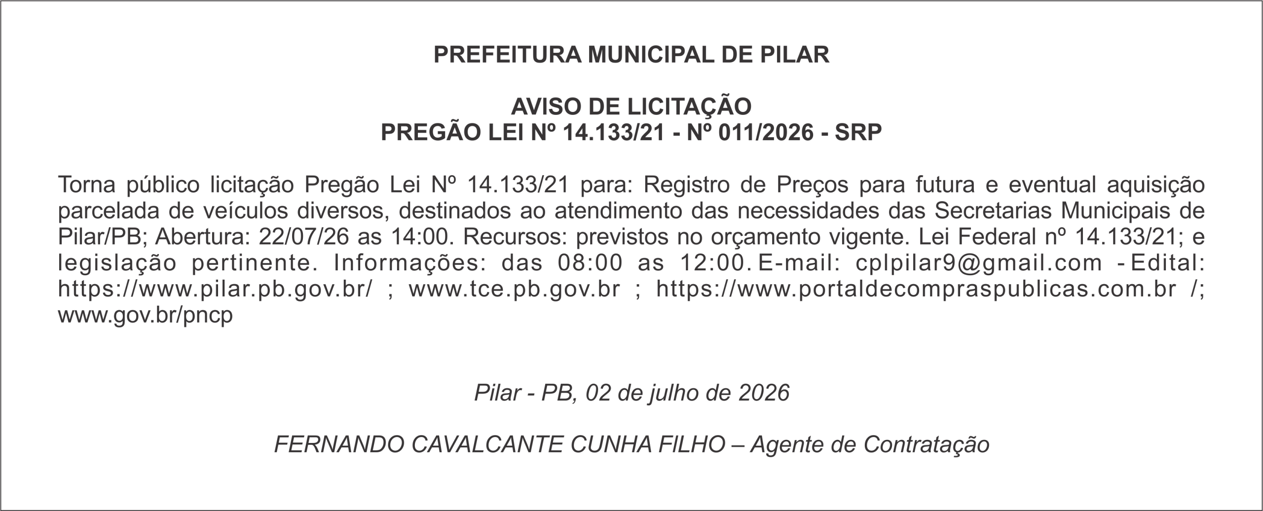 PREFElTURA MUNlClPAL DE PlLAR – AVlSO DE LlClTAÇÃO – PREGÃO LEl Nº 14.133/21 – Nº 011/2026 – SRP