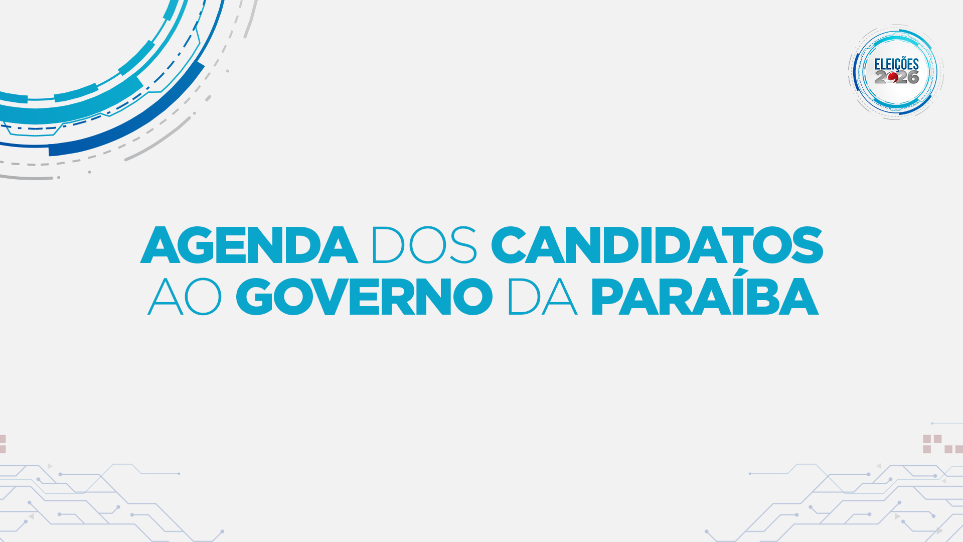 Eleições 2026: veja a agenda dos candidatos ao Governo da Paraíba neste domingo (16)