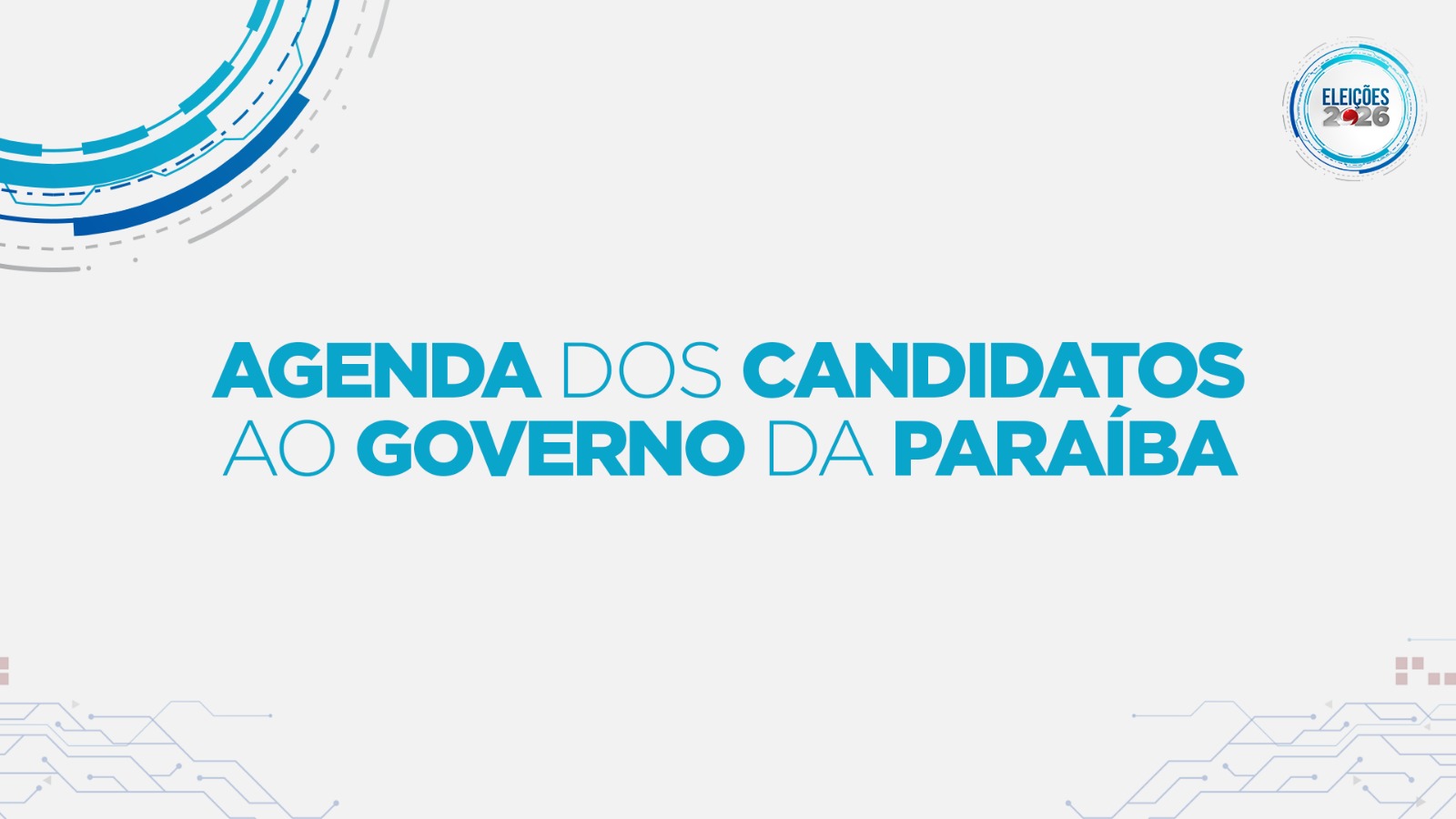Eleições 2026: veja a agenda dos candidatos ao Governo da Paraíba neste domingo (16)